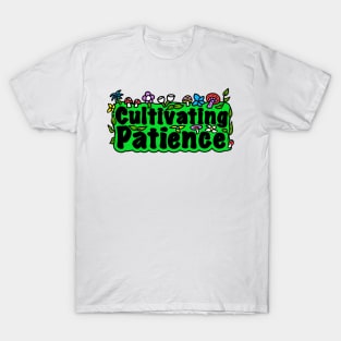 Cultivating Patience T-Shirt